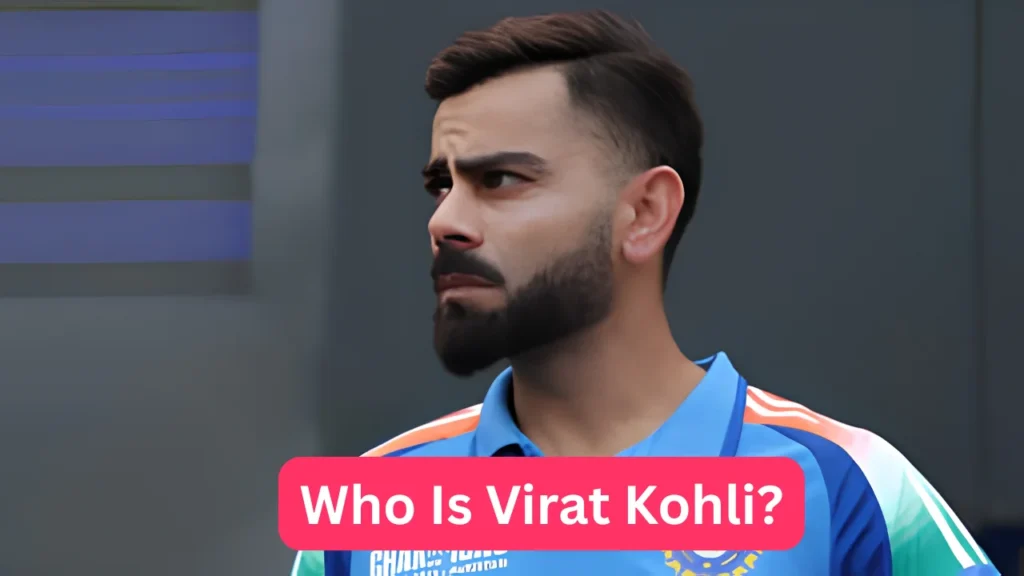Who Is Virat Kohli?