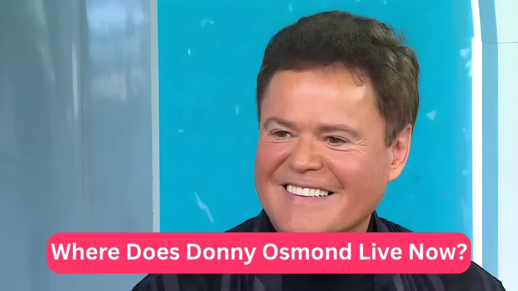 Where Does Donny Osmond Live Now?