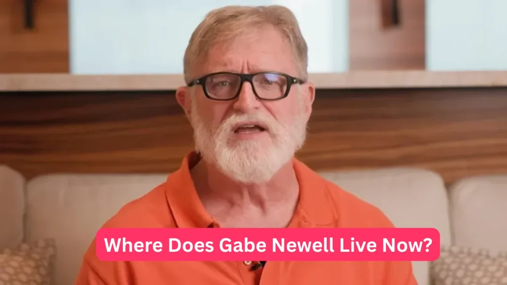 Where Does Gabe Newell Live Now