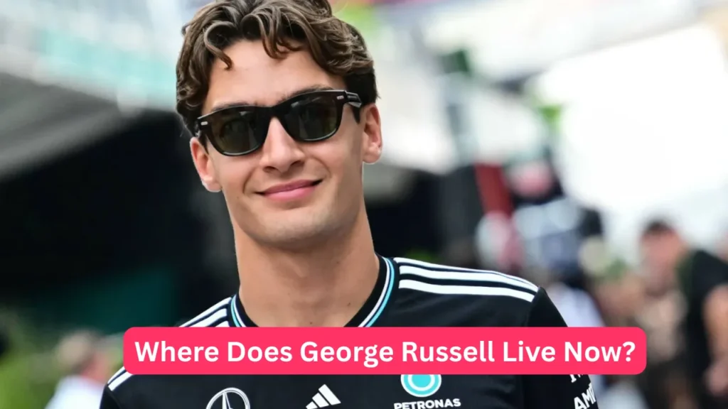 Where Does George Russell Live Now?