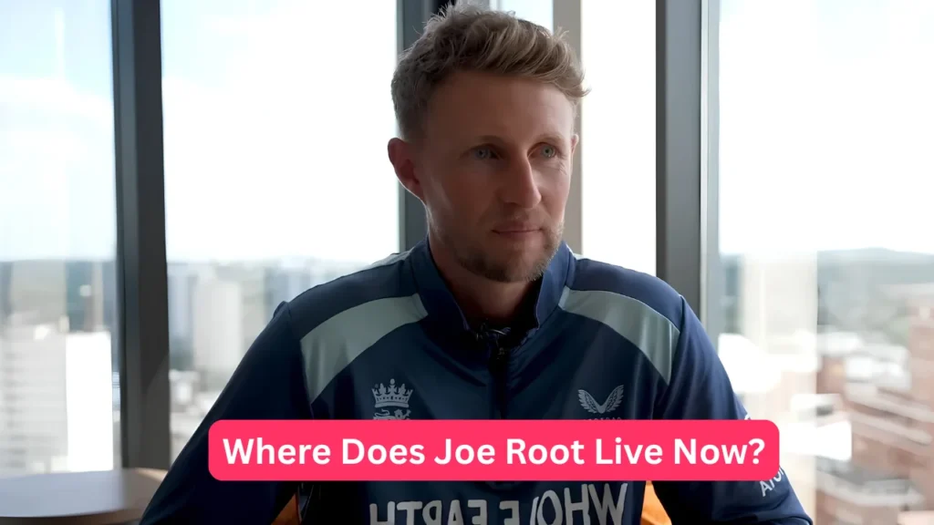 Where Does Joe Root Live Now?