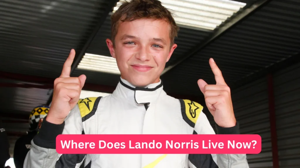 Where Does Lando Norris Live Now?