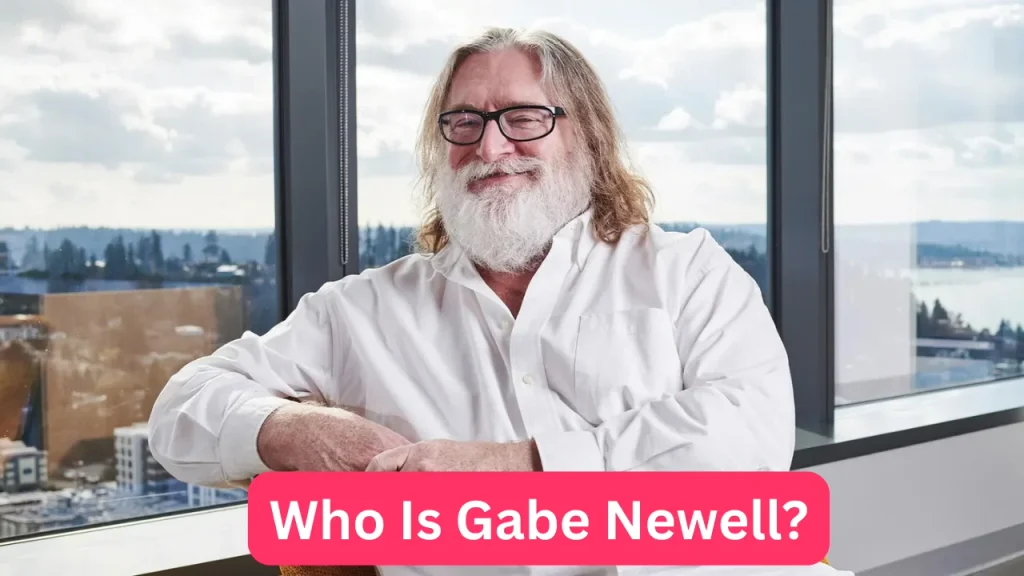 Who Is Gabe Newell