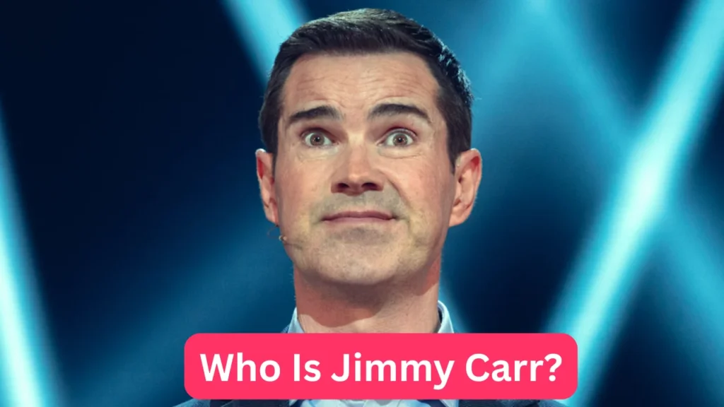 Who Is Jimmy Carr?