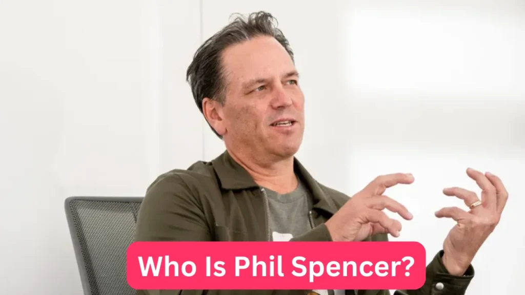 Who Is Phil Spencer?
