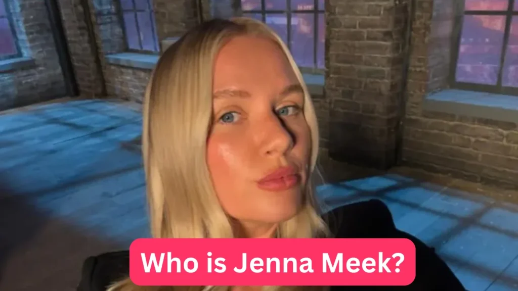 Who is Jenna Meek?
