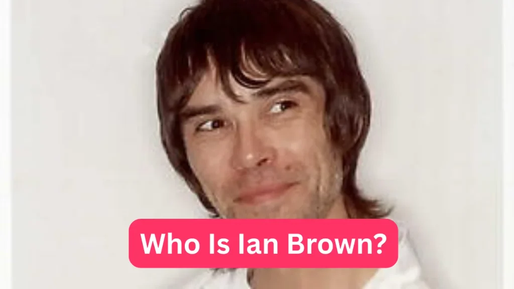 Who Is Ian Brown?