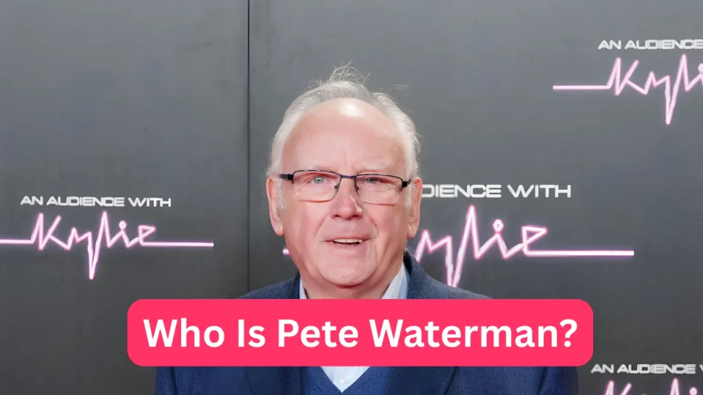 Who Is Pete Waterman?